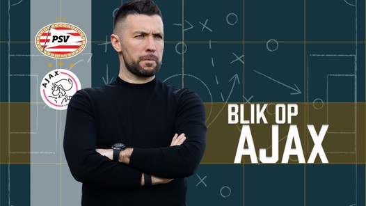 Dit kan PSV verwachten van Ajax