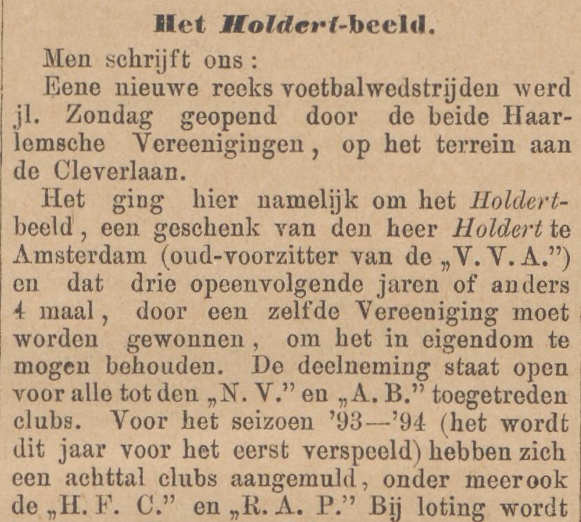De Opregte Haarlemsche Courant schrijft in februari 1894 over de eerste bekerwedstrijd in Nederland, maar het toernooi komt dat jaar niet van de grond.